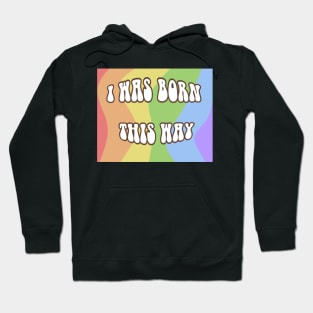 I was born this way Hoodie